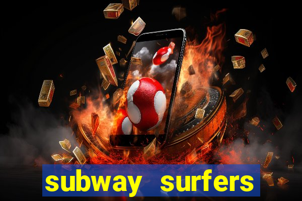 subway surfers dinheiro infinito